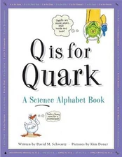 Q Is for Quark: A Science Alphabet Book - Hardcover - VERY GOOD