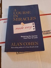 A Course in Miracles Made Easy : Mastering the Journey from Fear to Love by 