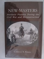 The North's Civil War: New Masters : Northern Planters During the Civil War and 