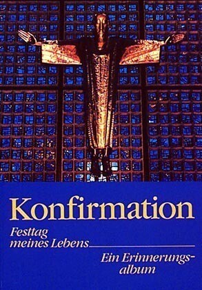 Konfirmation. Festtag Meines Lebens | Dietrich Hellmund | 2003 |