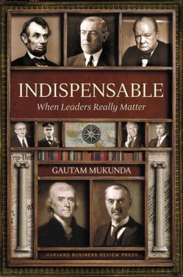 Indispensable: When Leaders Really Matter - Hardcover By Mukunda, Gautam - GOOD