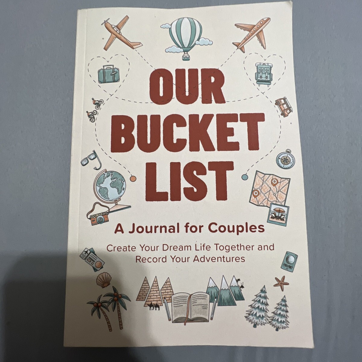Our Bucket List A Journal for Couples Create Your Dream Life 