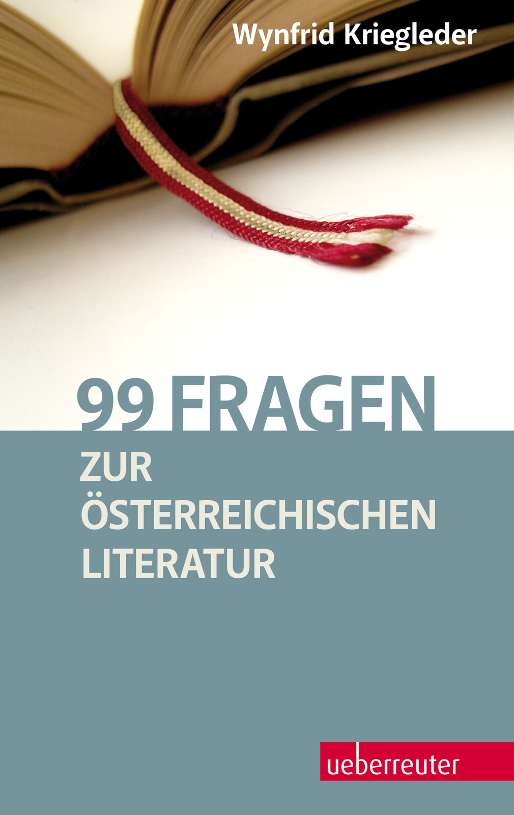 Thumbnail - Wynfrid Kriegleder / 99 Fragen Zur Österreichischen Literatur