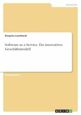 Software as a Service. Ein innovatives Geschäftsmodell Buch Grin Verlag