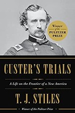 Custer's Trials : A Life on the Frontier of a New America T. J. S