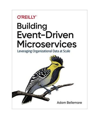 Building Event-Driven Microservices: Leveraging Organizational Data at Scale: Le