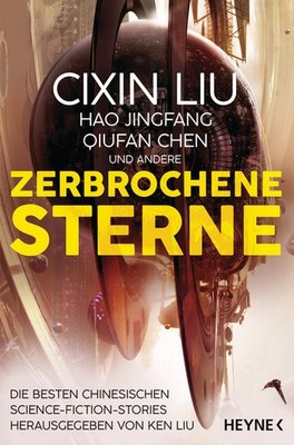 Zerbrochene Sterne | Cixin Liu, Hao Jingfang, Qiufan Chen | deutsch