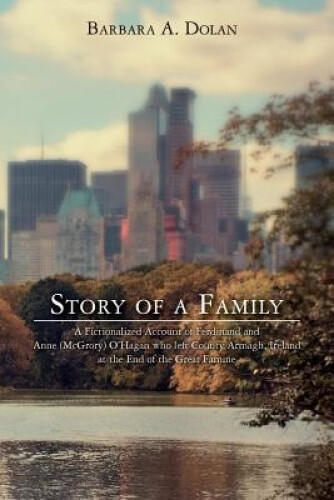 Story of a Family: A Fictionalized Account of Ferdinand and Anne (McGrory)