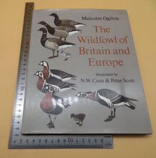 The Wildfowl Of Britain And  Europe Malcolm Ogilvie Hardback 1st 1982