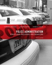 Police Administration : Structures, Processes, and Behavior by Leonard J....