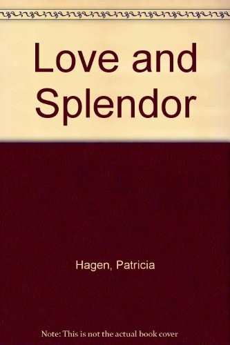 Love and Splendor - Patricia Hagan - Akzeptabel - Siehe Zustandshinweise - Bild 1 von 1