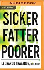 Sicker, Fatter, Poorer [MP3 CD] Leonardo Trasande, MD, MPP