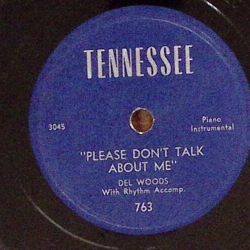 Del Woods Wabash Blues / Please Don't Talk About Me Tennessee 78 RPM 78