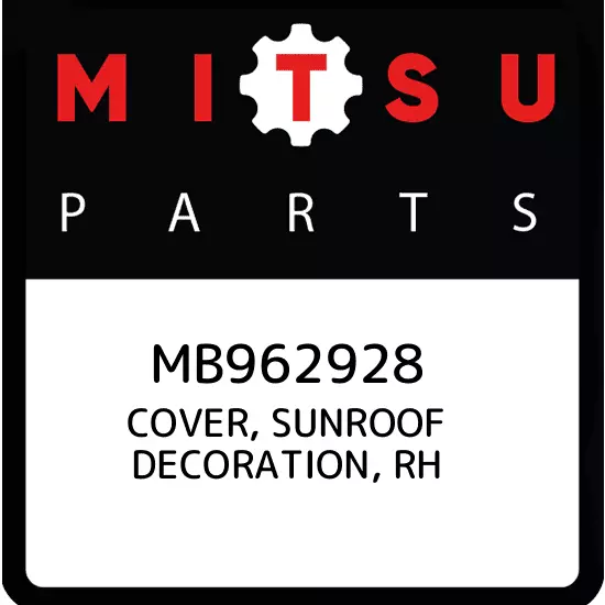 MB962928 Mitsubishi Cover, sunroof decoration, rh MB962928, New 