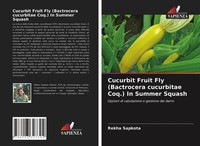 Rekha Sapkota | Cucurbit Fruit Fly (Bactrocera Cucurbitae Coq.) In Summer Squash