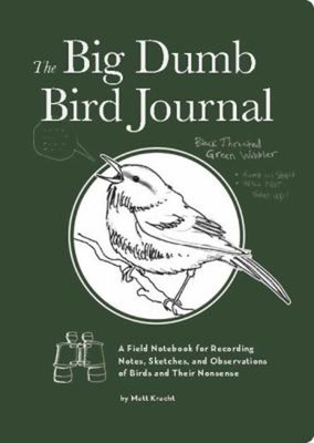 The Big Dumb Bird Journal Matt Kracht