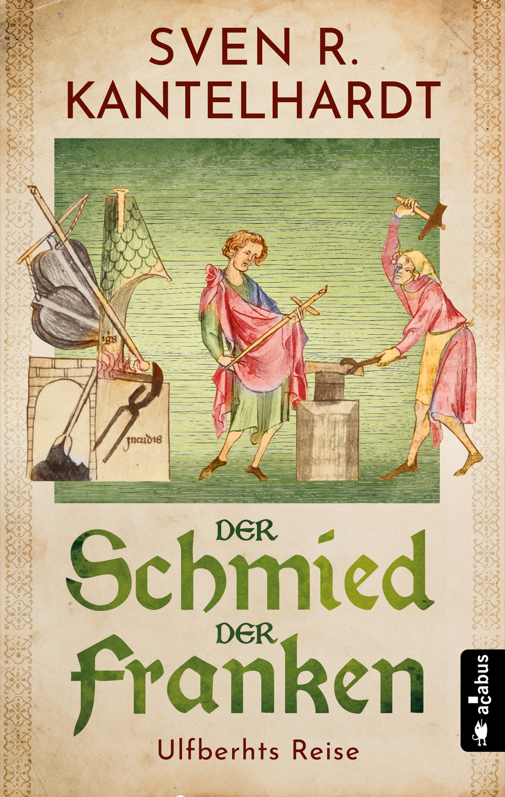 Thumbnail - Sven R. Kantelhardt / Der Schmied Der Franken. Ulfberhts Reise