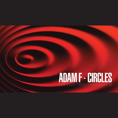 Adam F – Circles【12inch】 Adam F Circles Revisited/Reboots (Vinyl) 12