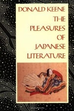 Donald Keene The Pleasures of Japanese Literature (Paperback) (UK IMPORT)