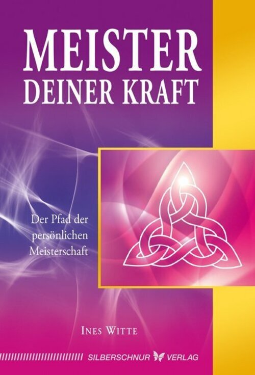 Meister Deiner Kraft | Der Pfad Der Persönlichen Meisterschaft | Ines