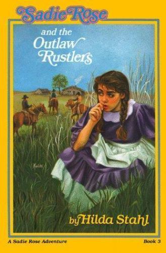 Sadie Rose und die Outlaw Rustlers von Stahl, Hilda - Bild 1 von 1