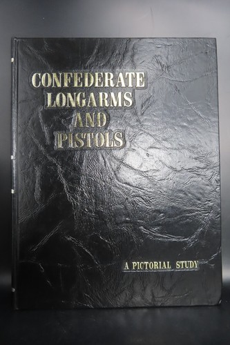 SIGNED Richard Taylor Hill / CONFEDERATE LONGARMS AND PISTOLS Limited 1st 1978 - Picture 4 of 18