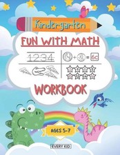 Kindergarten Fun With Math Workbook: Kindergarten Math Workbook Ages 5-7 by Ever