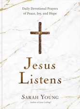 Jesus Listens: Daily Devotional Prayers of Peace, Joy, and Hope (A 365-Day P...