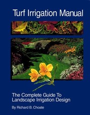 Turf Irrigation Manual: The Complete Guide to Turf and Landscape Irrigation ...