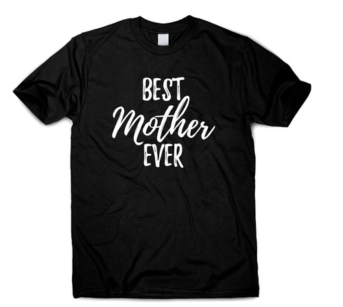 Best Mother Ever T-Shirt Mother's Day Birthday Christmas Gift Present For Mom - Picture 4 of 6