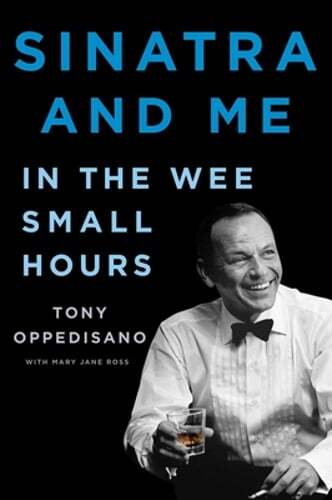Sinatra and Me: In the Wee Small Hours by Tony Oppedisano: Used - Picture 1 of 1