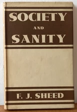 SHEED, F. J. (FRANCIS JOSEPH) Society and Sanity - F. J. Sheed 1953