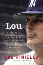 Lou: Fifty Years of Kicking Dirt, - Hardcover, by Piniella Lou; Madden - Good b