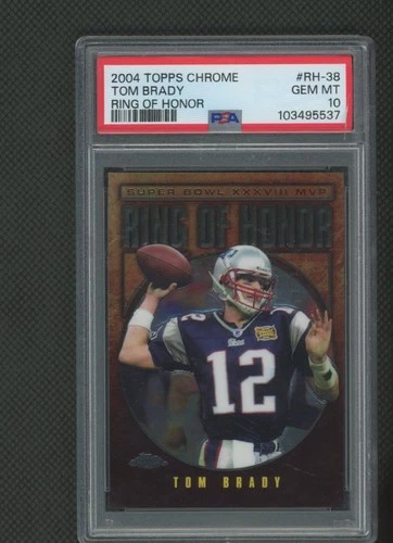 2004 Topps Chrome Tom Brady #RH-38 New England Patriots Ring of Honor PSA 10