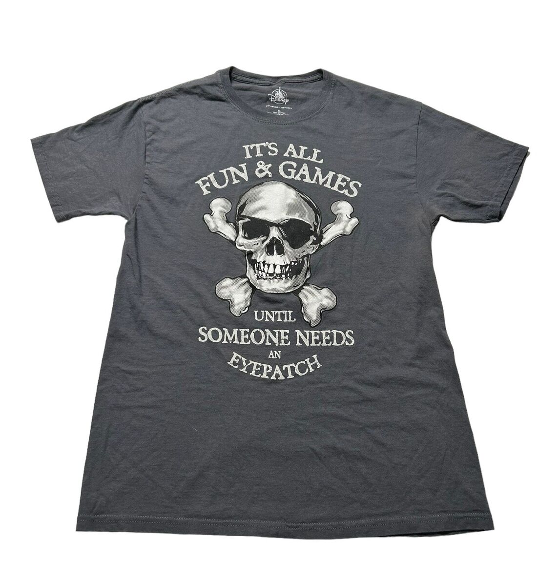 It's All Fun & Games Until Someone Needs An Eyepatch T-Shirt It's All Fun & Games Until Someone Needs An Eyepatch T-Shirt