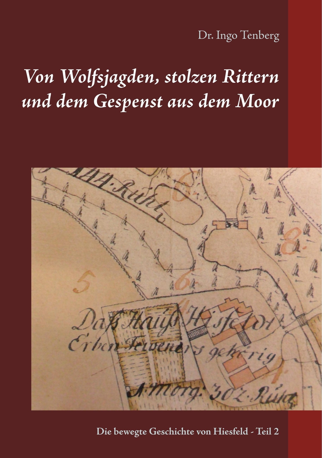 Thumbnail - Ingo Tenberg | Von Wolfsjagden, Stolzen Rittern Und Dem Gespenst Aus