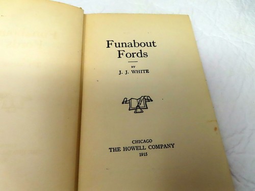 1915 Book Hardback Funabout Fords Howell JJ White - Picture 6 of 7