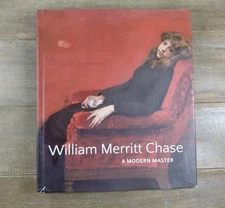 William Merritt Chase : A Modern Master (DAMAGED) Hardcover, 2017 