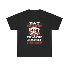 Eat Sleep Blackjack Repeat Graphic T Shirt Casino Unisex Heavy Cotton Tee