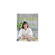 Barefoot Contessa Back to Basics: Fabulous Flavor from Simple Ingredients: a Coo