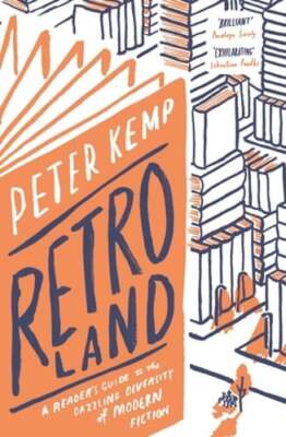 Retroland: A Reader's Guide to the Dazzling Diversity of Modern Fiction by Kemp