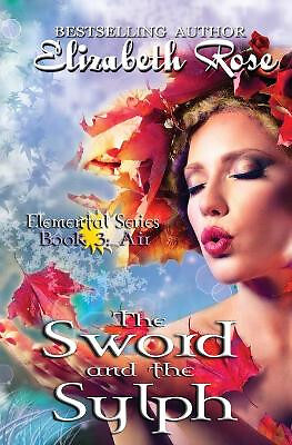 The Sword and the Sylph By Assistant Professor of History Elizabeth Rose - Ne...