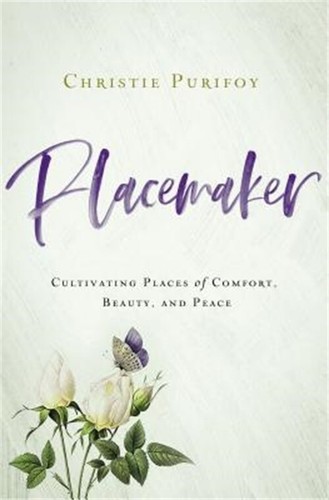 Placemaker: Cultivating Places of Comfort, Beauty, and Peace (Paperback or Softb