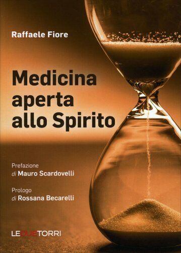 LIBRO MEDICINA APERTA ALLO SPIRITO - RAFFAELE FIORE - Foto 1 di 1