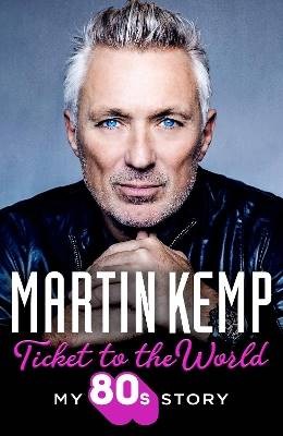 Ticket to the World, Martin Kemp, Taschenbuch - Bild 1 von 1