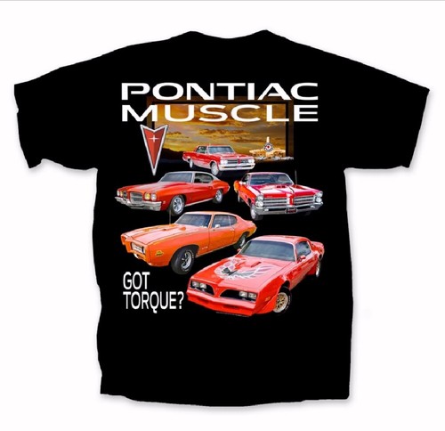 Pontiac Muscle Got Torque? Short Sleeve T-Shirt  NEW Fast Free Ship