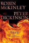 Fire: Tales of Elemental Spirits by Robin McKinley, Peter Dickinson (Hardback, 2009)