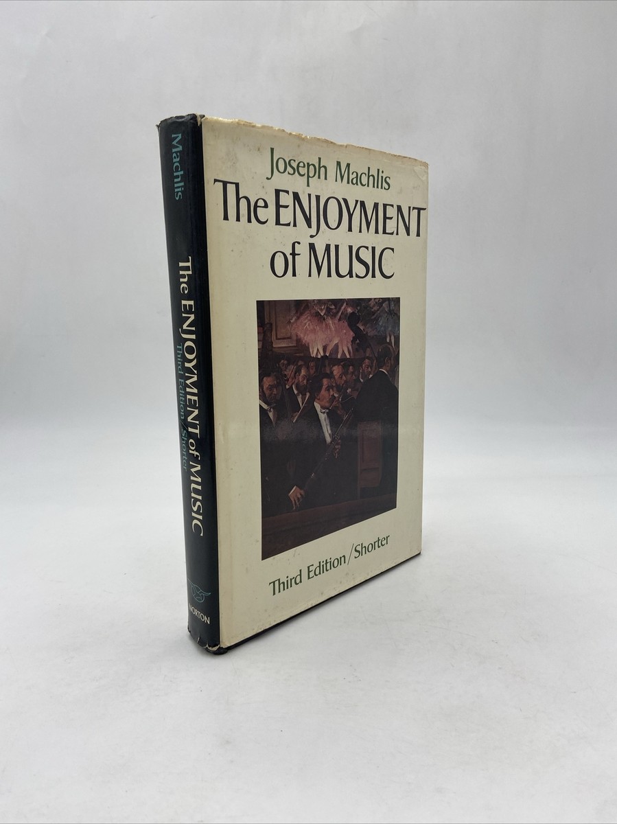 The Enjoyment Of Music Hardcover Book Third Edition /Shorter