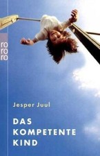 Das kompetente Kind. Jesper Juul