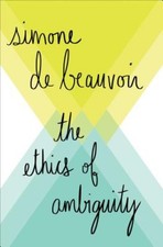 The Ethics of Ambiguity by De Beauvoir, Simone [Paperback]